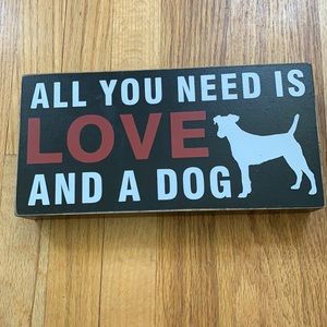 “All you need is Love and a Dog” Pet Wall Decor